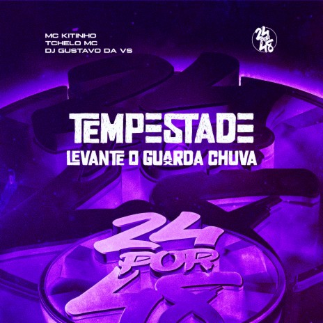 Tempestade - Levante o Guarda Chuva ft. Tchelo MC & DJ GUSTAVO DA VS | Boomplay Music