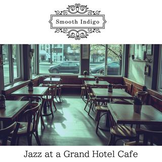 Jazz at a Grand Hotel Cafe