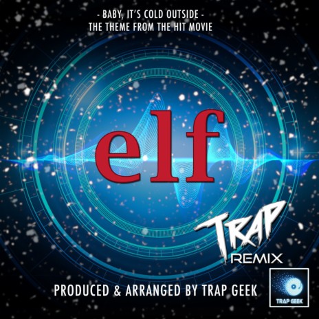 Baby, It's Cold Outside (From Elf) (Trap Version) | Boomplay Music