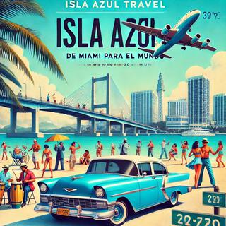 Isla Azul (De Miami Para El Mundo) lyrics | Boomplay Music