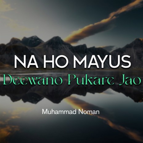 Na Ho Mayus Deewano Pukare Jao | Boomplay Music