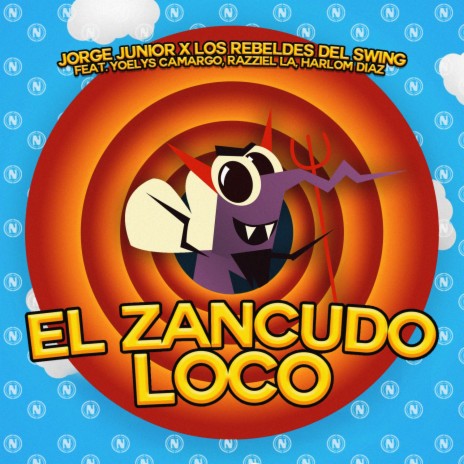 El Zancudo Loco ft. Los Rebeldes del Swing, Yoelys Camargo, Razziel La & Harlom Díaz | Boomplay Music