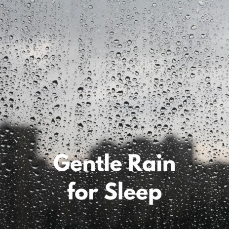 Gentle Rain for Sleep, Pt. 16 ft. Refreshing Rain & The Rain Guru | Boomplay Music