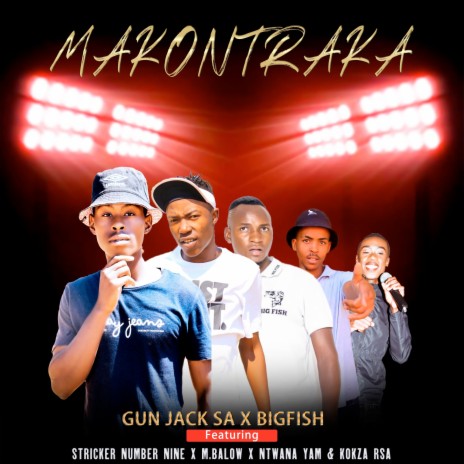 Makontraka ft. Bigfish, Stricker number nine, M.Balow, Ntwana Yam & Koksa rSA | Boomplay Music