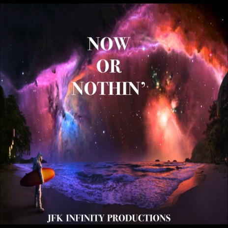NOW OR NOTHIN' | Boomplay Music