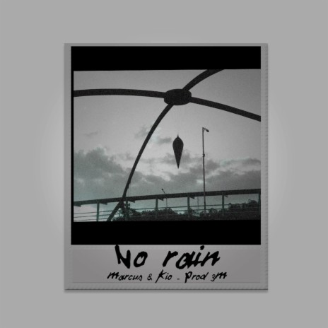 No Rain ft. Kio The Kid K | Boomplay Music