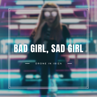 Bad Girls, Sad Girls