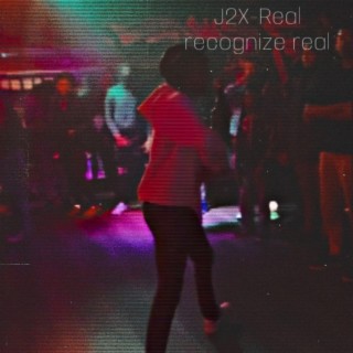 J2X-Real Recognize Real