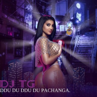 DDU DU DDU DU PACHANGA