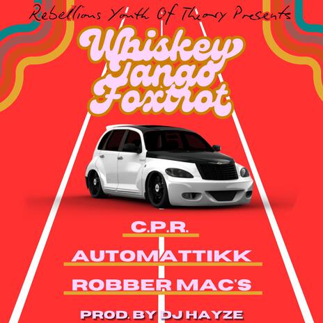 Whiskey Tango Foxtrot ft. AutoMATTikk & Robber Mac's | Boomplay Music