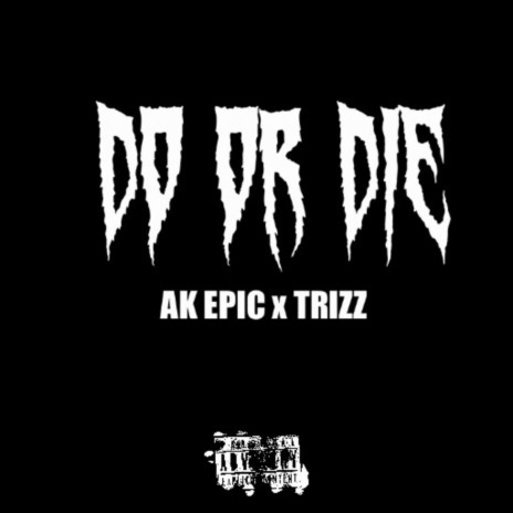 Do Or Die ft. Trizz | Boomplay Music