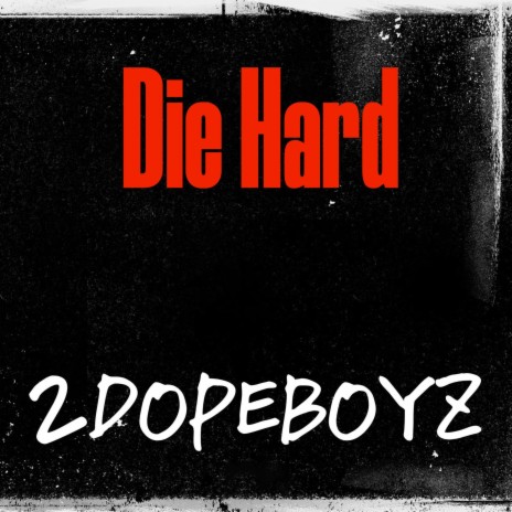 Die Hard | Boomplay Music