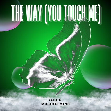 The Way (you touch me) ft. musicalmind