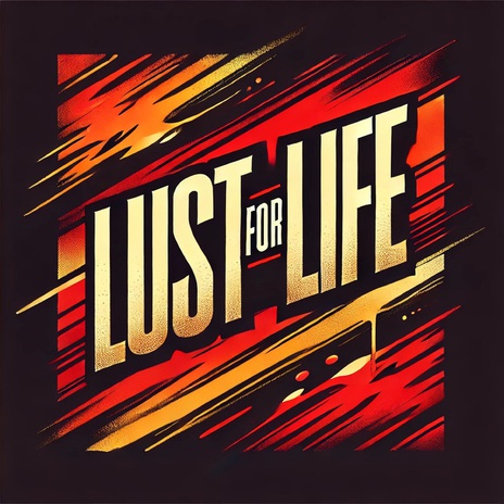 Lust For Life | Boomplay Music