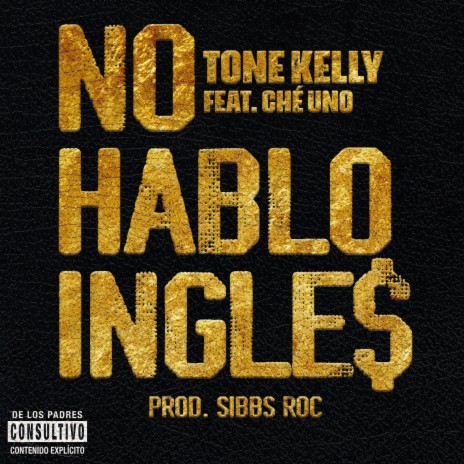 NO HABLO INGLES ft. CHE UNO & SIBBS ROC | Boomplay Music