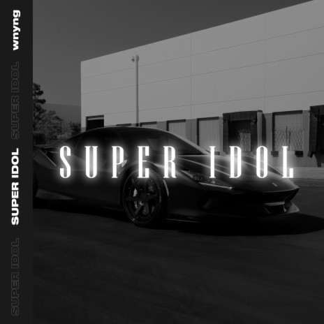 SUPER IDOL | Boomplay Music