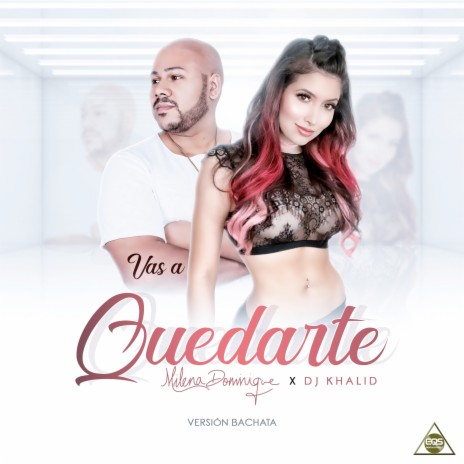 Vas a Quedarte (Bachata) ft. Milena Dominique | Boomplay Music