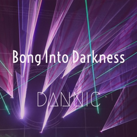 Bong Into Darkness