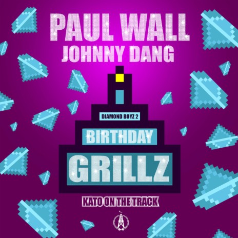 Birthday Grillz ft. Johnny Dang & Kato On The Track | Boomplay Music