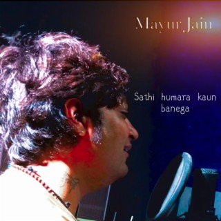 Sathi Humara Kaun Banega_Mayur Jain