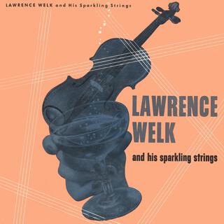 Lawrence Welk and His Sparkling Strings