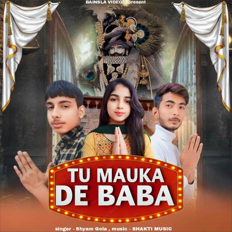 Tu Mauka De Baba ft. Shubham Mahi, Mukti Vikal & Pushkar Kundu | Boomplay Music