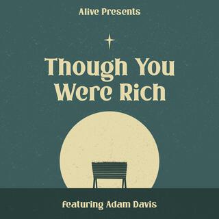 Though You Were Rich