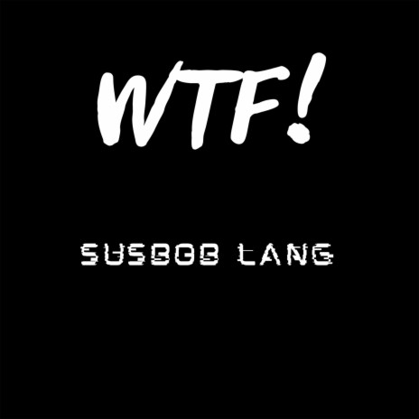 WTF! | Boomplay Music