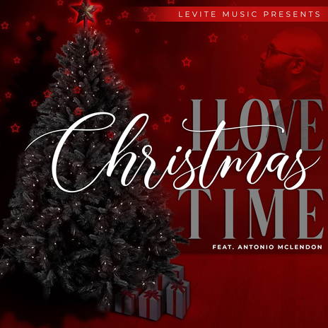 I Love Christmas Time ft. Antonio McLendon | Boomplay Music