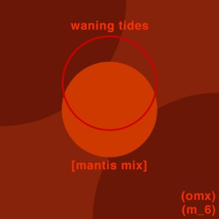 waning tides (mantis Remix)