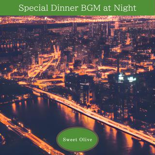 Special Dinner Bgm at Night