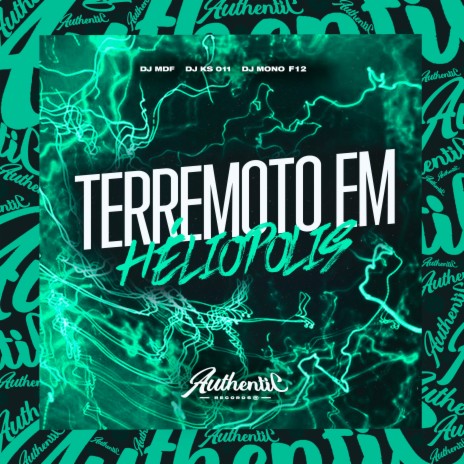 Terremoto em Héliopolis ft. DJ MDF & DJ MONO F12 | Boomplay Music