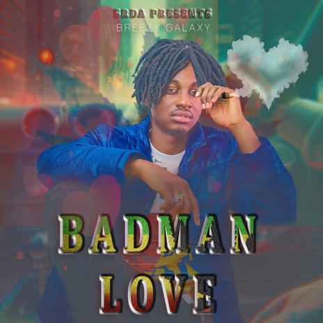 BADMAN LOVE | Boomplay Music