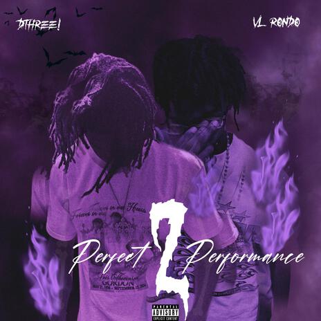 Perfect Performance 2 ft. Dthree! | Boomplay Music