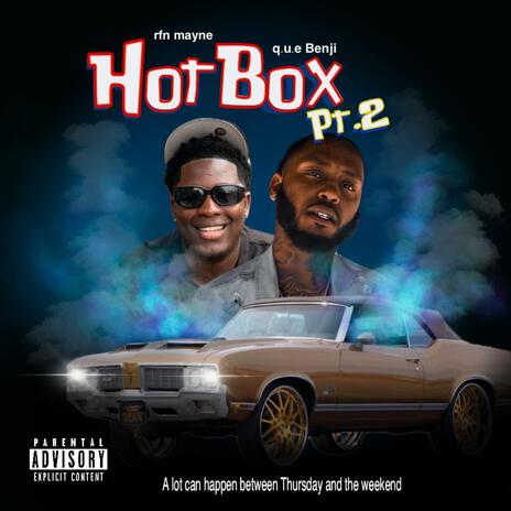 Hot Box Pt. 2 ft. RFN Mayne | Boomplay Music