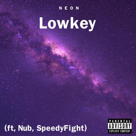 Lowkey ft. Nub & SpeedyFight | Boomplay Music