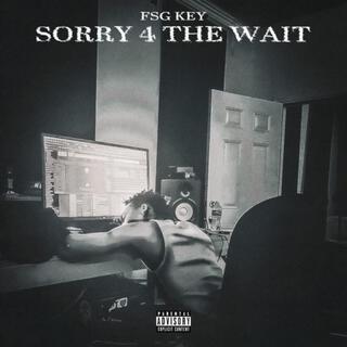 Sorry 4 The Wait