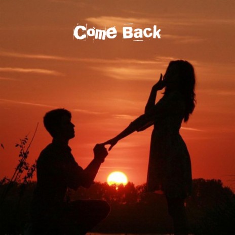 Come Back | Boomplay Music