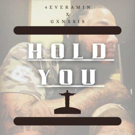 Hold You ft. GXNXSIS