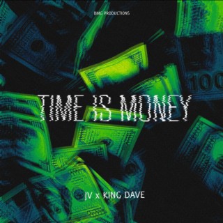 Time is Money ft. King Dav3 lyrics | Boomplay Music