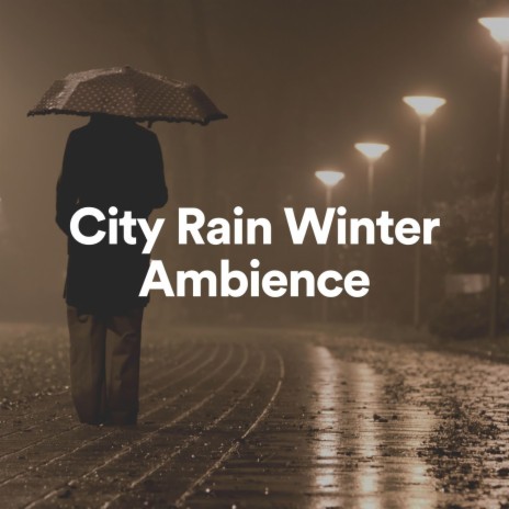 City Rain Winter Ambience, Pt. 11 ft. Rain FX & Rain Radiance