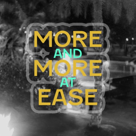 More and More at Ease | Boomplay Music