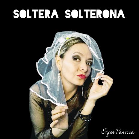 Soltera Solterona | Boomplay Music