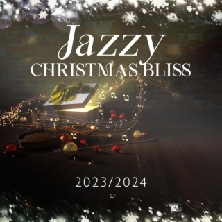 Jazzy Christmas Bliss 2023/2024: Cozy Atmosphere, Festive Mood, Winter Relaxation