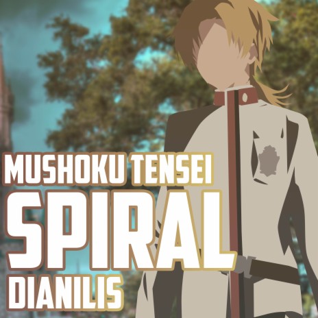 Spiral (From Mushoku Tensei) (Spanish Version) ft. André - A! | Boomplay Music