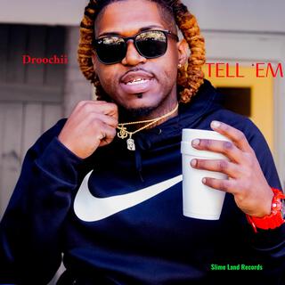 Tell 'em lyrics | Boomplay Music