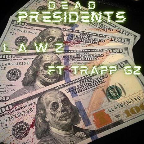 Dead Presidents ft. Trapp gz | Boomplay Music