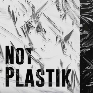 Not plastik lyrics | Boomplay Music