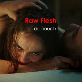 RAW Flesh