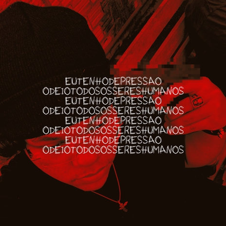 EUTENHODEPRESSÃOODEIOTODOSOSSERESHUMANOS | Boomplay Music